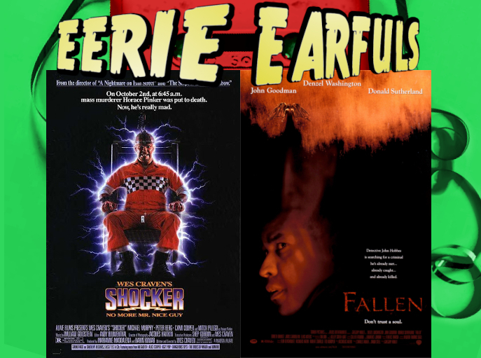the movie posters for Wes Craven's Shocker and Fallen. Shocker features a stylized image of a man in an orange prison jump suit sitting in an electric chair. electricity crackles all over him. he's grinning maliciously. Fallen features a mostly black poster with denzel washinton glancing back over his shoulder. a mostly transparent face floats just above him. orange smoke drifts at the top of the image.